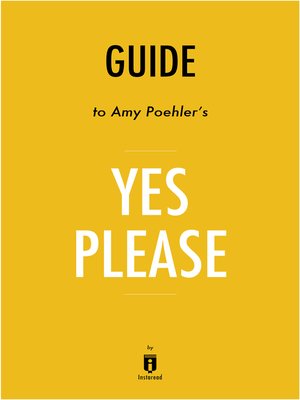 cover image of Guide to Amy Poehler's Yes Please by Instaread